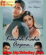 Kuchh Kaha Aapne 2004 song download